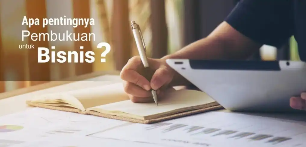 6 Alasan Kenapa Pembukuan Keuangan Usaha Penting untuk Kesuksesan Bisnis
