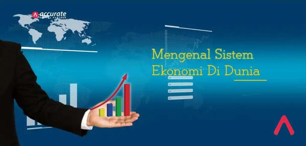 Mengenal 4 Sistem Ekonomi Di Dunia, Fungsi dan Jenis-Jenisnya 2
